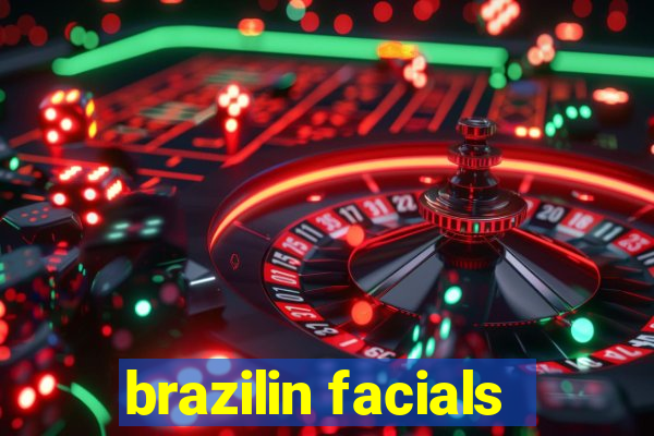 brazilin facials